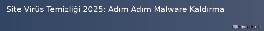 site-virus-temizligi-2025-adm-adm-malware-kaldrma_1000x120.jpg