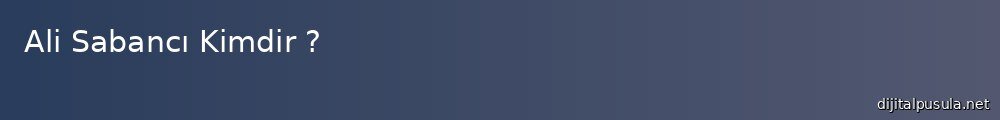 ali-sabanc-kimdir_1000x120.jpg