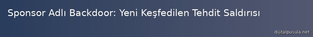 sponsor-adl-backdoor-yeni-kesfedilen-tehdit-saldrs_1000x120.jpg