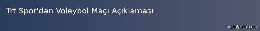 trt-spor-dan-voleybol-mac-acklamas_1000x120.jpg
