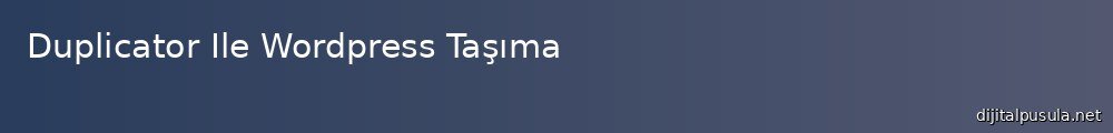 duplicator-ile-wordpress-tasma_1000x120.jpg