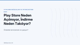 play-store-neden-acilmiyor-indirme-neden-takiliyor.jpg
