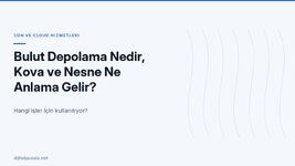 bulut-depolama-nedir-kova-ve-nesne-ne-anlama-gelir.jpg