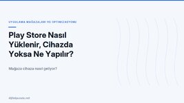 play-store-nasil-yuklenir-cihazda-yoksa-ne-yapilir.jpg