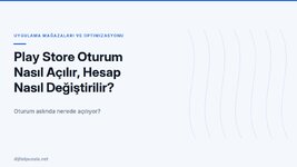 play-store-oturum-nasil-acilir-hesap-nasil-degistirilir.jpg