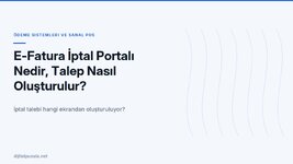 e-fatura-iptal-portali-nedir-talep-nasil-olusturulur.jpg