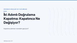 iki-adimli-dogrulama-kapatma-kapatinca-ne-degisiyor.jpg
