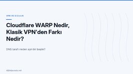 cloudflare-warp-nedir-klasik-vpn-den-farki-nedir.jpg