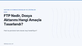 ftp-nedir-dosya-aktarimi-hangi-amacla-tasarlandi.jpg