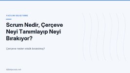 scrum-nedir-cerceve-neyi-tanimlayip-neyi-birakiyor.jpg