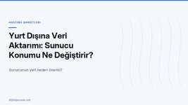 yurt-disina-veri-aktarimi-sunucu-konumu-ne-degistirir.jpg