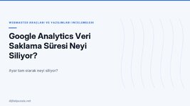google-analytics-veri-saklama-suresi-neyi-siliyor.jpg