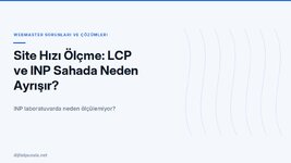 site-hizi-olcme-lcp-ve-inp-sahada-neden-ayrisir.jpg