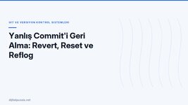 yanlis-commit-i-geri-alma-revert-reset-ve-reflog.jpg