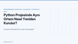 python-projesinde-ayni-ortam-nasil-yeniden-kurulur.jpg