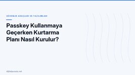 passkey-kullanmaya-gecerken-kurtarma-plani-nasil-kurulur.jpg