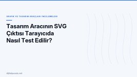 tasarim-aracinin-svg-ciktisi-tarayicida-nasil-test-edilir.jpg