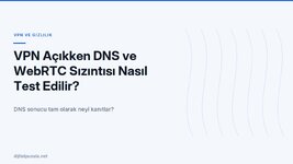 vpn-acikken-dns-ve-webrtc-sizintisi-nasil-test-edilir.jpg