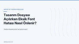 tasarim-dosyasi-acilirken-eksik-font-hatasi-nasil-onlenir.jpg