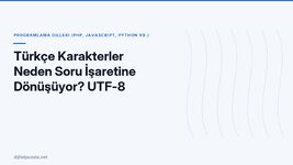 turkce-karakterler-neden-soru-isaretine-donusuyor-utf-8-zincirini-kont.jpg