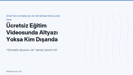 ucretsiz-egitim-videosunda-altyazi-yoksa-kim-disarida-kalir.jpg