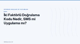 iki-faktorlu-dogrulama-kodu-nedir-sms-mi-uygulama-mi.jpg