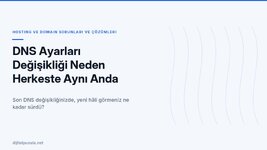 dns-ayarlari-degisikligi-neden-herkeste-ayni-anda-gorunmuyor.jpg