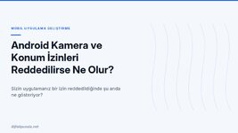 android-kamera-ve-konum-izinleri-reddedilirse-ne-olur.jpg