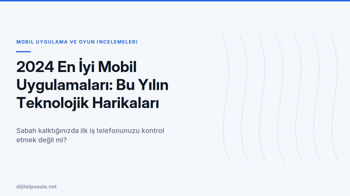 2024-en-iyi-mobil-uygulamalari-bu-yilin-teknolojik-harikalari-mi.jpg