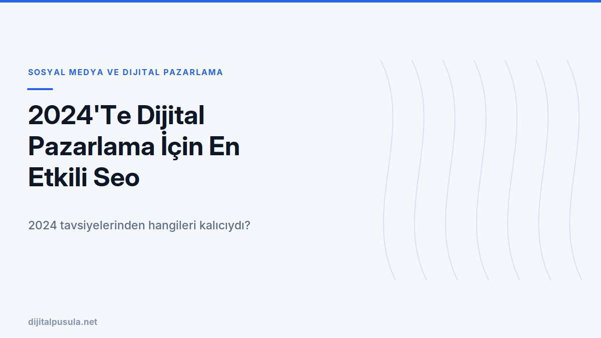 2024-te-dijital-pazarlama-icin-en-etkili-seo-stratejileri.jpg