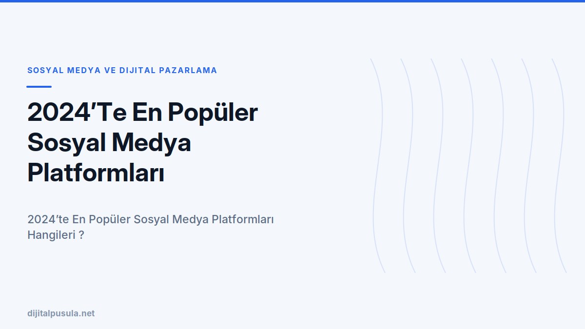 2024-te-en-populer-sosyal-medya-platformlari.jpg