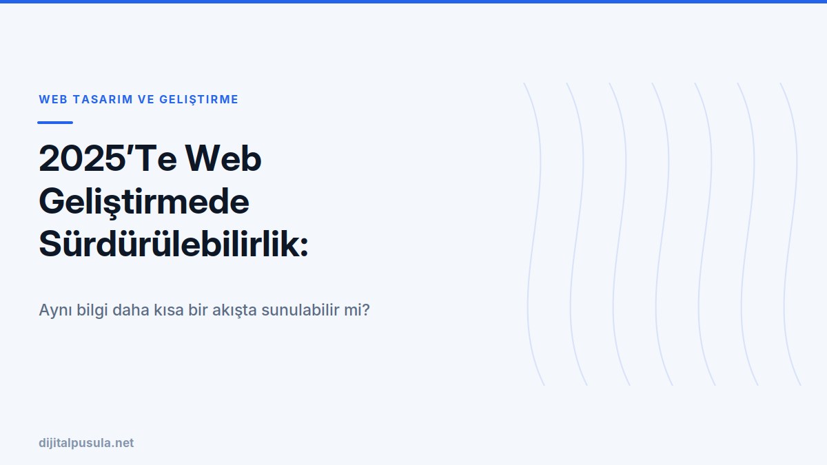 2025-te-web-gelistirmede-surdurulebilirlik-yesil-tasarimin-yukselisi.jpg