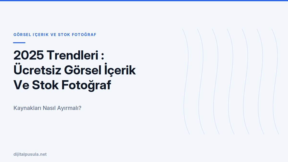 2025-trendleri-ucretsiz-gorsel-icerik-ve-stok-fotograf-kaynaklari.jpg
