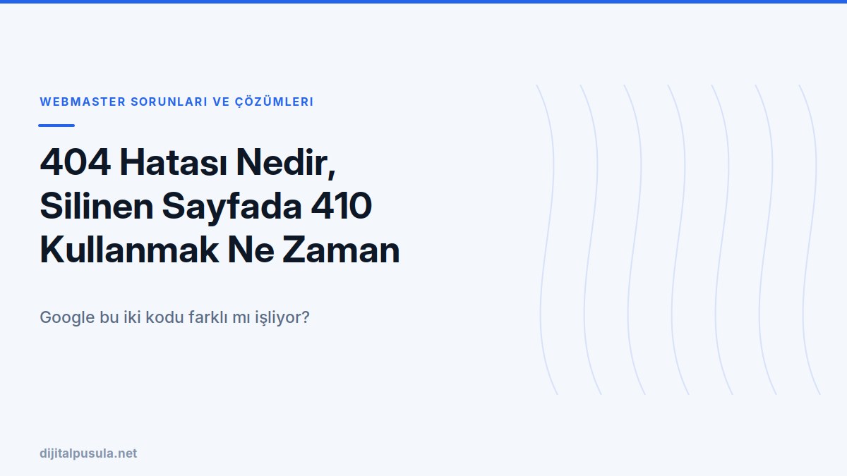 404-hatasi-nedir-silinen-sayfada-410-kullanmak-ne-zaman-dogru.jpg
