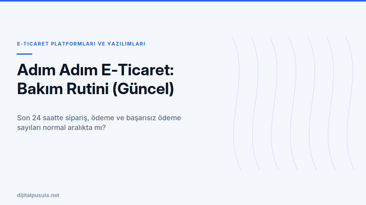 adim-adim-e-ticaret-bakim-rutini-guncel.jpg