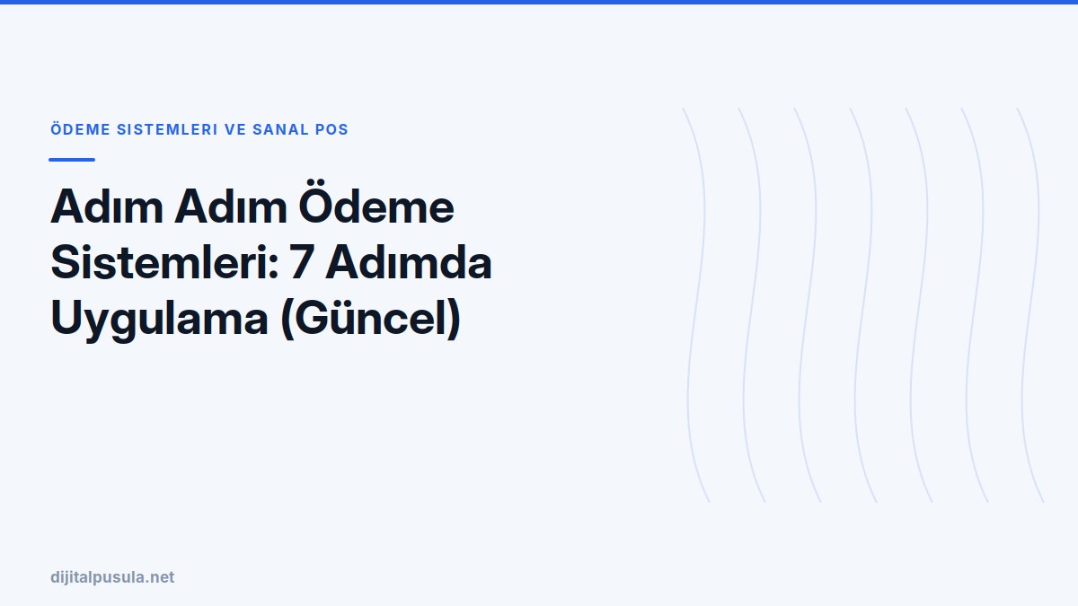 adim-adim-odeme-sistemleri-7-adimda-uygulama-guncel.jpg