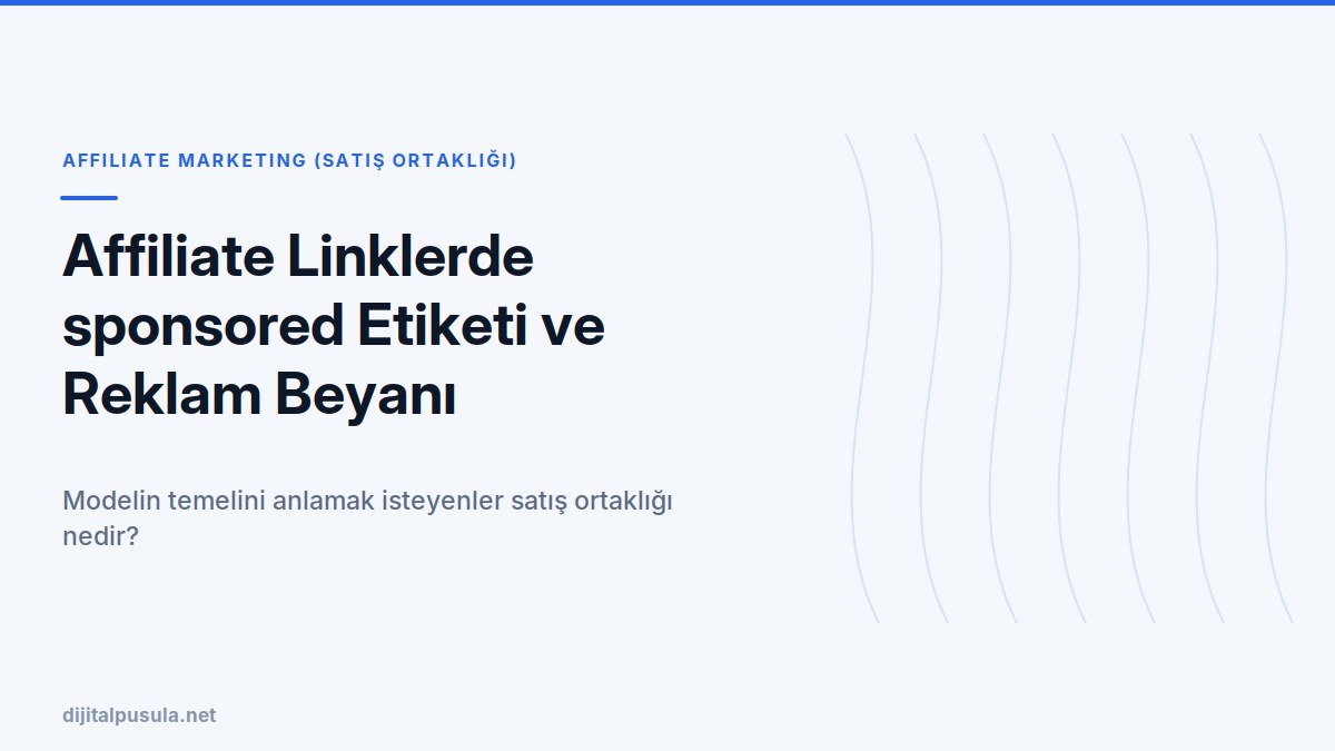 affiliate-linklerde-sponsored-etiketi-ve-reklam-beyani.jpg