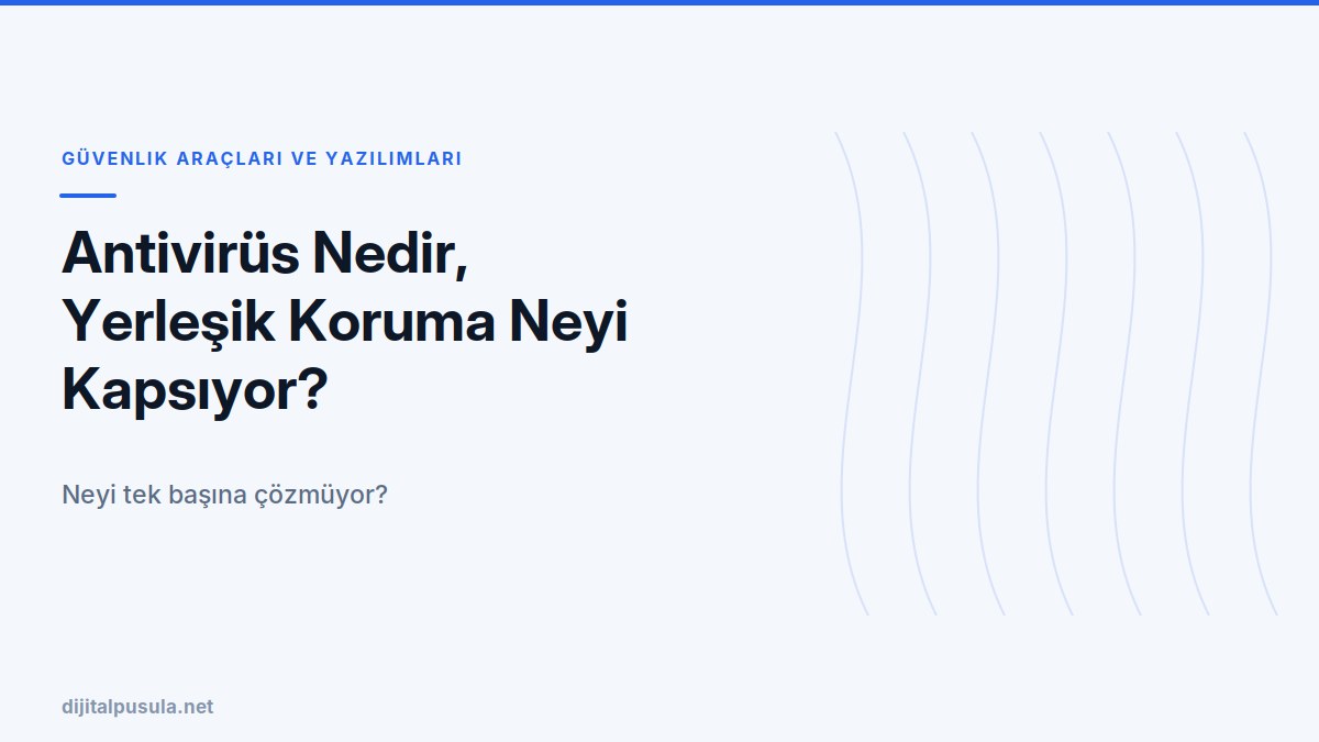 antivirus-nedir-yerlesik-koruma-neyi-kapsiyor.jpg