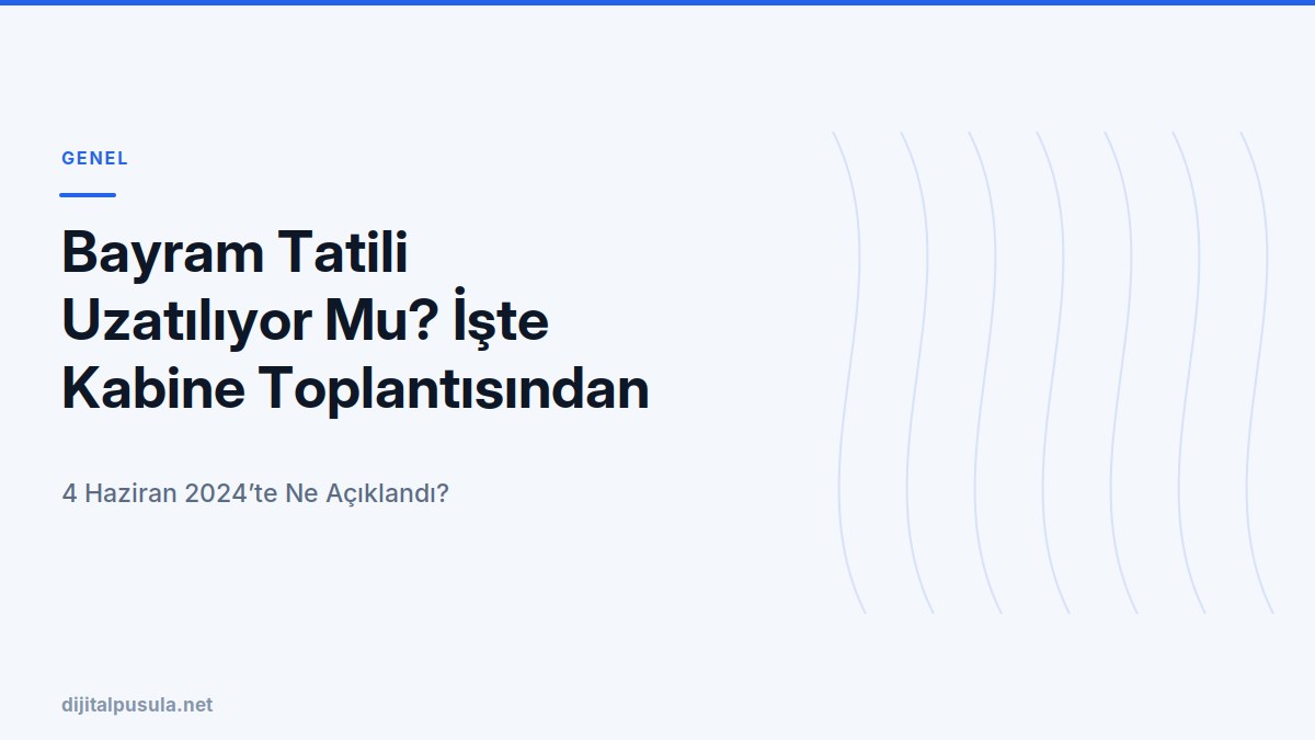 bayram-tatili-uzatiliyor-mu-iste-kabine-toplantisindan-beklenen-haber.jpg