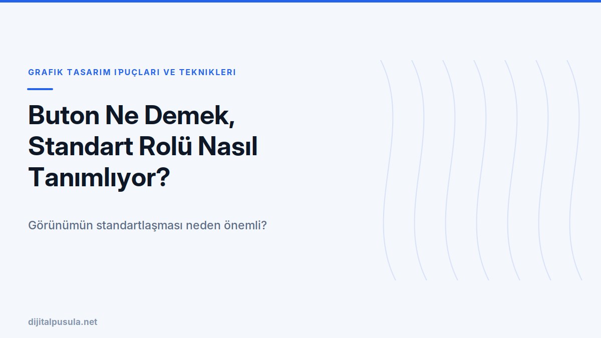 buton-ne-demek-standart-rolu-nasil-tanimliyor.jpg