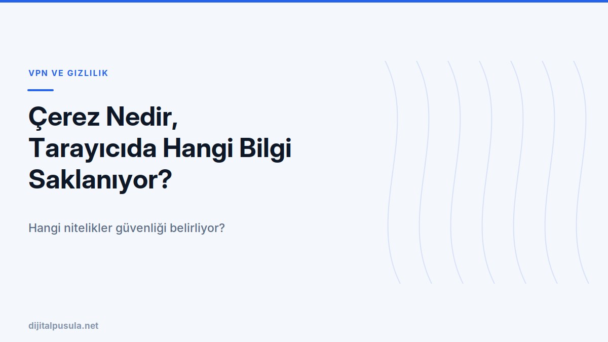 cerez-nedir-tarayicida-hangi-bilgi-saklaniyor.jpg