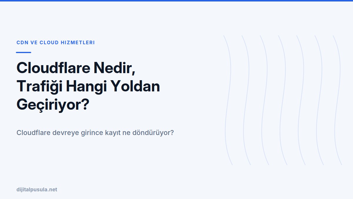 cloudflare-nedir-trafigi-hangi-yoldan-geciriyor.jpg