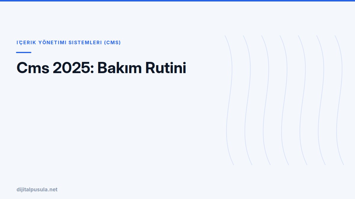 cms-2025-bakim-rutini.jpg