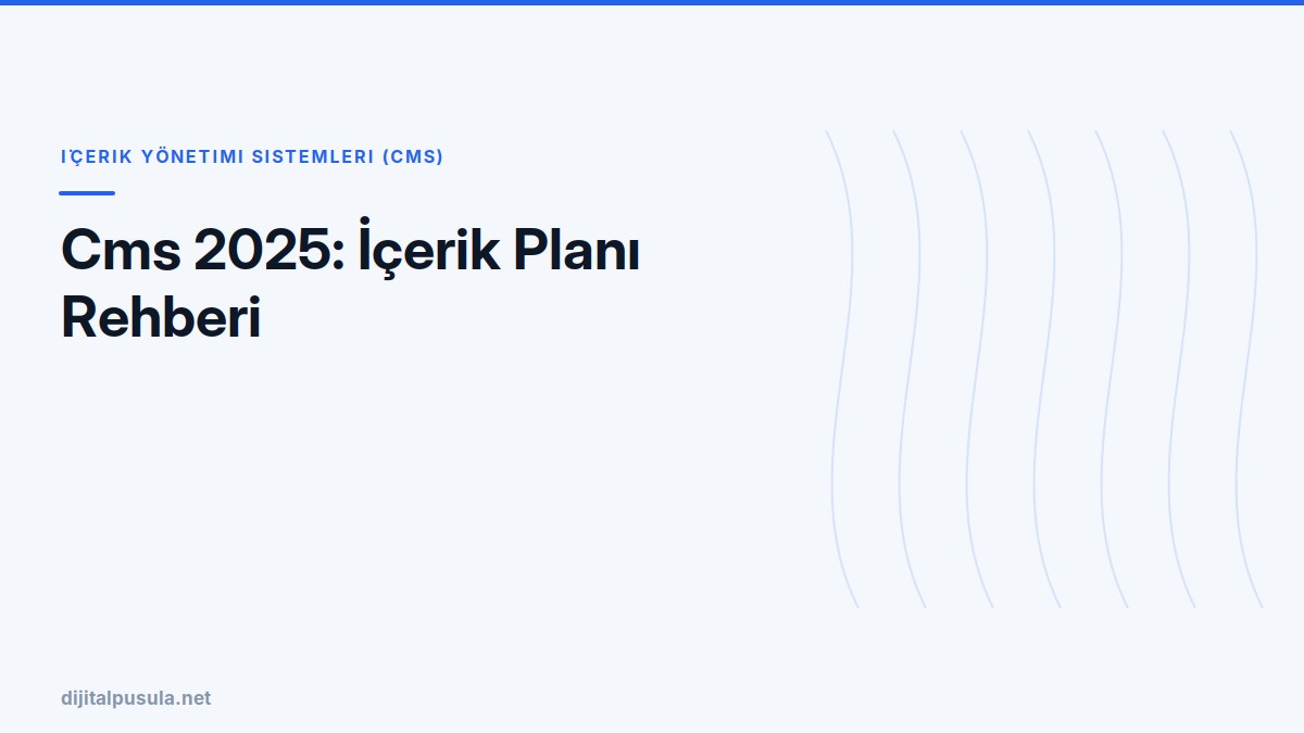 cms-2025-icerik-plani-rehberi.jpg