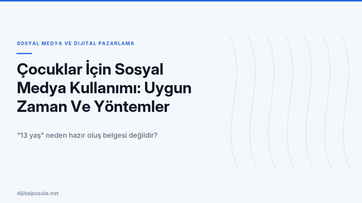 cocuklar-icin-sosyal-medya-kullanimi-uygun-zaman-ve-yontemler.jpg