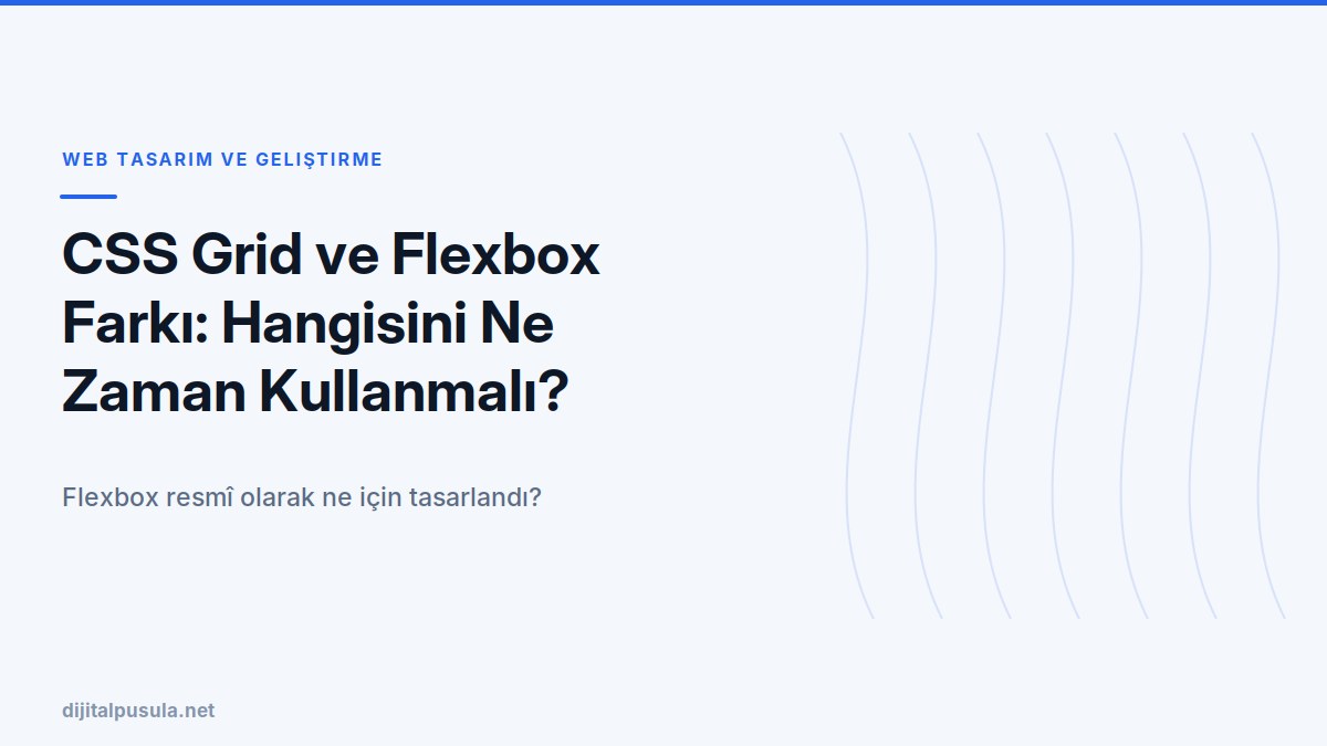 css-grid-ve-flexbox-farki-hangisini-ne-zaman-kullanmali.jpg