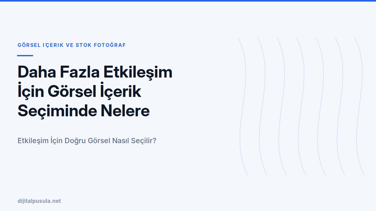 daha-fazla-etkilesim-icin-gorsel-icerik-seciminde-nelere-dikkat-edilme.jpg