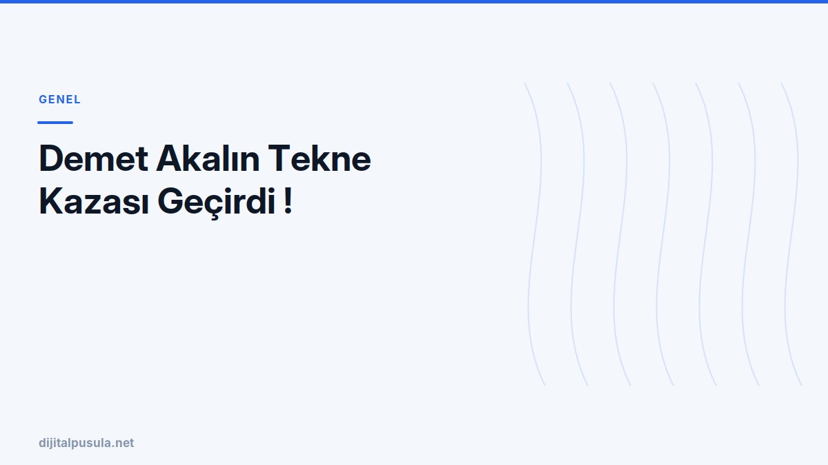 demet-akalin-tekne-kazasi-gecirdi.jpg