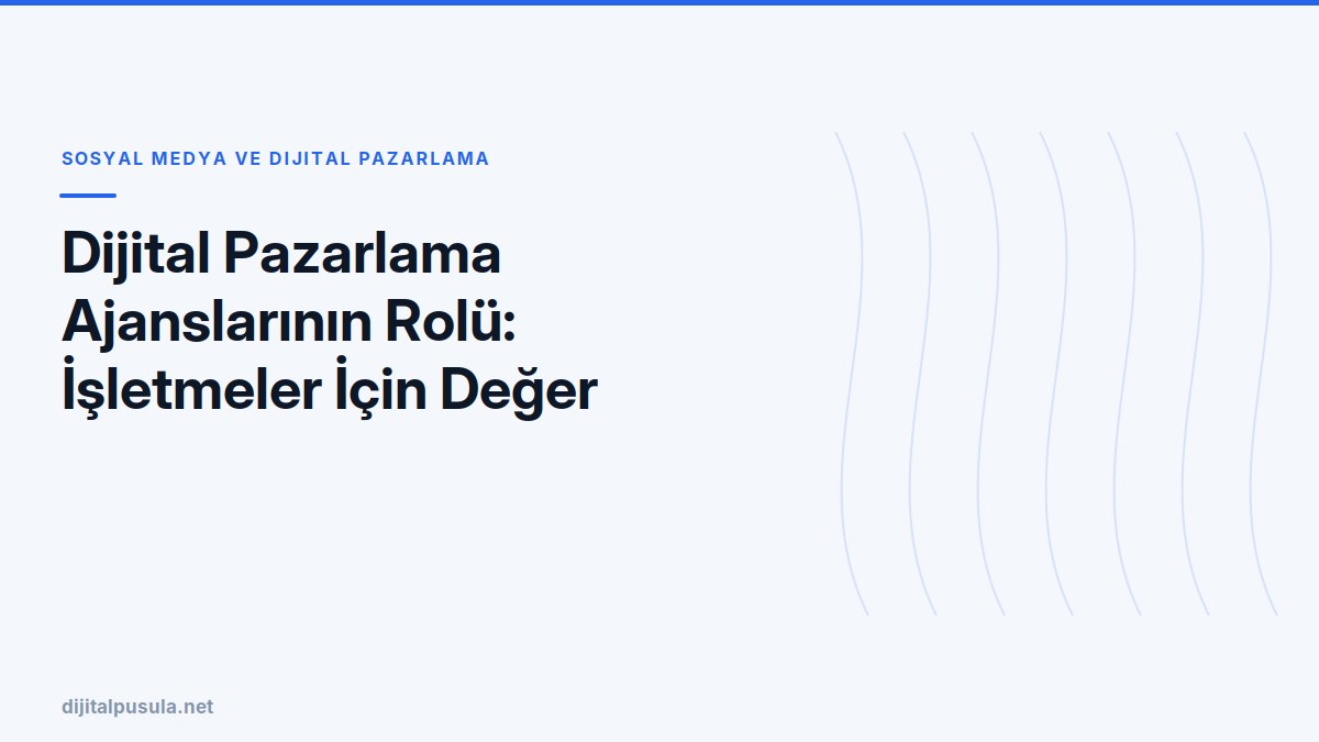 dijital-pazarlama-ajanslarinin-rolu-isletmeler-icin-deger-yaratma.jpg