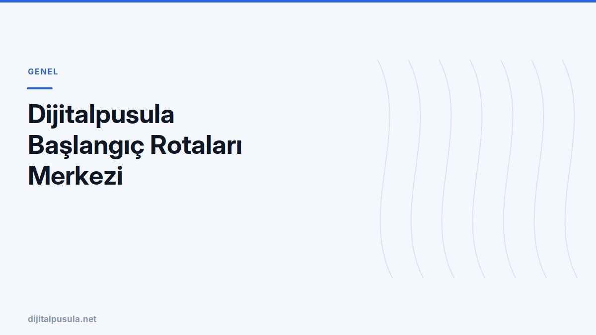 dijitalpusula-baslangic-rotalari-merkezi.jpg